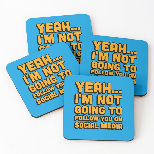 Item preview, Yeah... i'm not going to follow you on social media designed and sold by Boxing Kangaroo Retail Company.