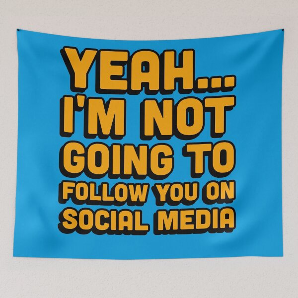 Item preview, Yeah... i'm not going to follow you on social media designed and sold by Boxing Kangaroo Retail Company.