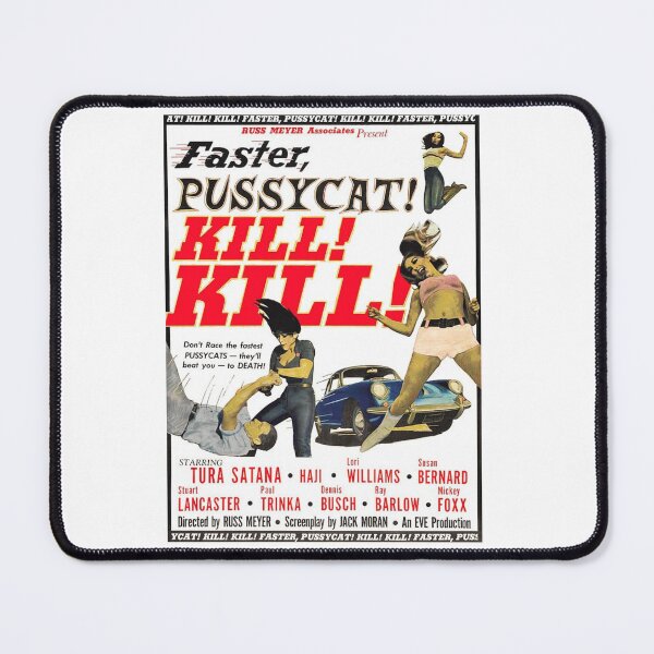 Item preview, Faster, Pussycat! Kill! Kill! designed and sold by smiledeer78.
