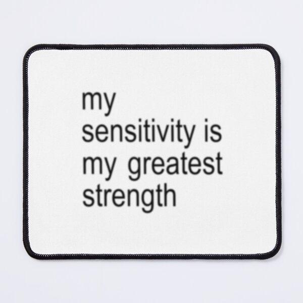 Item preview, my sensitivity is my greatest strength designed and sold by kendollisms12.