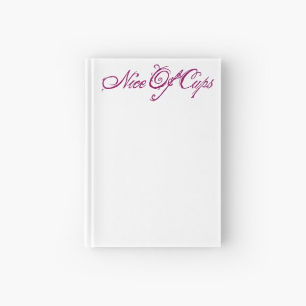 Nice of Cups word art Hardcover Journal