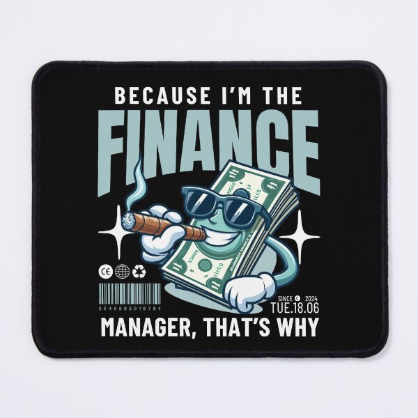 Item preview, Because I'm the finance manager, that's why designed and sold by Peerless-Prime.