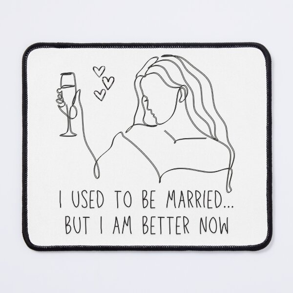 Item preview, I used to be married... but I am better now designed and sold by CarlsBees.