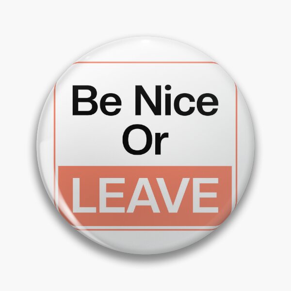 Item preview, Be Nice Or Leave designed and sold by SLeets.