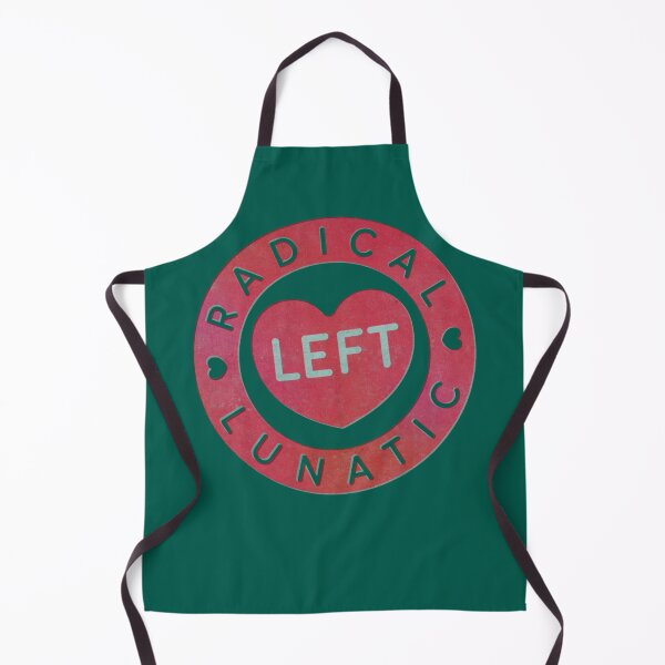 Item preview, Radical Left Lunatic designed and sold by BrownWoodRobot.