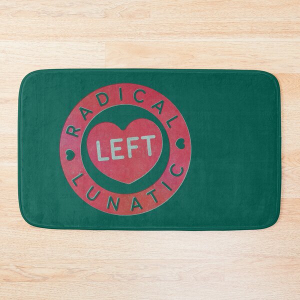 Item preview, Radical Left Lunatic designed and sold by BrownWoodRobot.