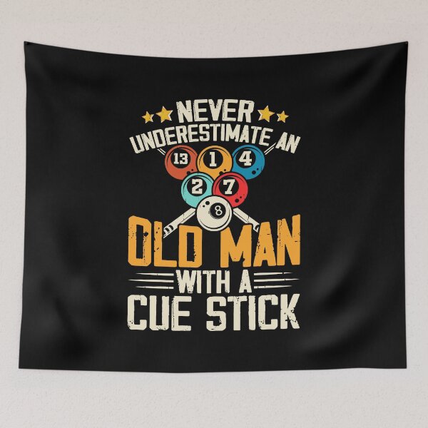Item preview, Billiard - Never Underestimate an Old Man with a Cue Stick designed and sold by Rahjihan.