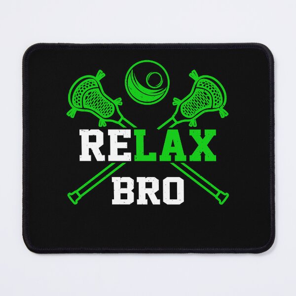 Item preview, RELAX Bro Lacrosse Funny LaX Team Lacrosse designed and sold by Rahjihan.