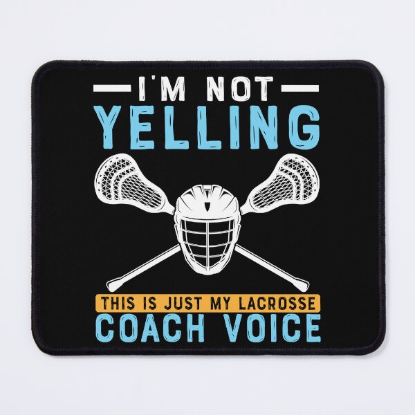 Item preview, I'm Not Yelling This Is Just My Lacrosse Coach Voice designed and sold by Rahjihan.
