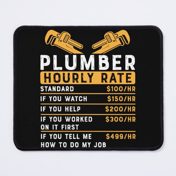 Item preview, Funny Plumber Plumber Hourly Labor Rates Plumber designed and sold by Rahjihan.