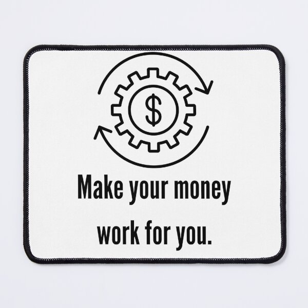 Item preview, Make Your Money Work for You Financial Motivation designed and sold by VasInd.