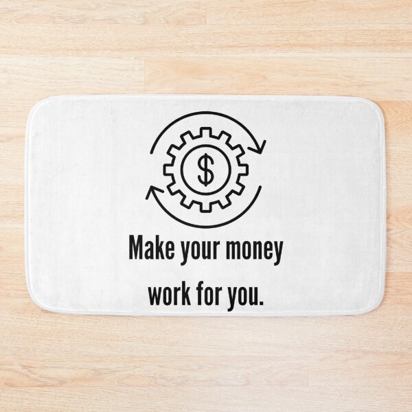 Item preview, Make Your Money Work for You Financial Motivation designed and sold by VasInd.