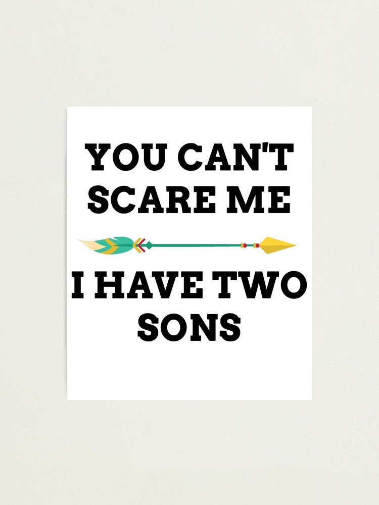 You Cant Scare Me I Have A Son, A Daughter, Twin Sons Twin Daughters, 3 Sons 3 Daughters - Funny Quote Birthday Gift Thanks for New Best Grandma Great Grandpa New Mother You Cant Scare Me I Have A Son, A Daughter, Twin Sons Twin Daughters, 3 Sons 3 Daughters - Funny Quote Birthday Gift Thanks for New Best Grandma Great Grandpa New Mother