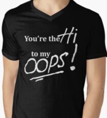 You're the HI to my OOPS! Men's V-Neck T-Shirt