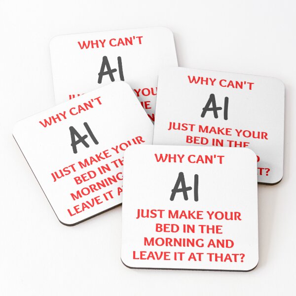 Item preview, Why can't AI..... designed and sold by smugdesigns.
