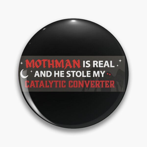 Item preview, Mothman Is Real And He Stole My Catalytic Converter Funny Meme Bumper designed and sold by Jaxym.