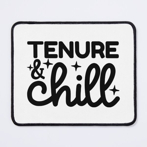 Item preview, Tenure & Chill | Tenure Gift | Tenured Professor Gift | Tenured Teacher Gift | Professor Promotion Gift | Teacher Promotion Gift designed and sold by jadedscientist.