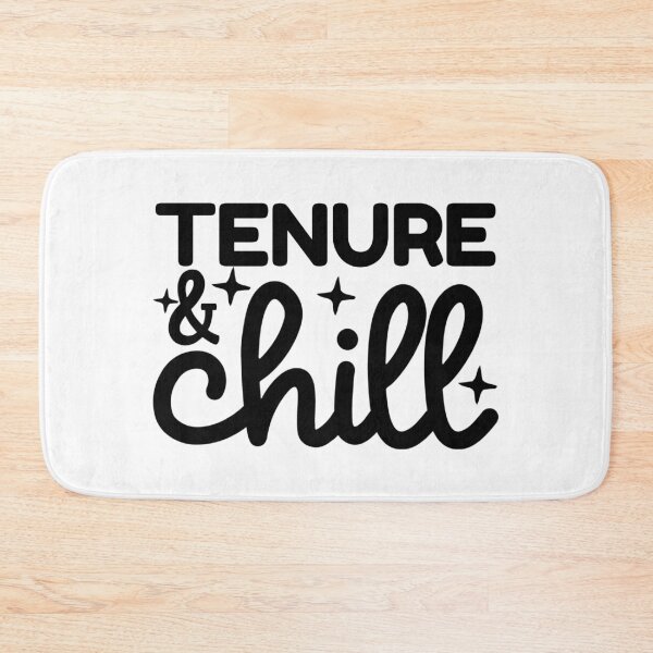 Item preview, Tenure & Chill | Tenure Gift | Tenured Professor Gift | Tenured Teacher Gift | Professor Promotion Gift | Teacher Promotion Gift designed and sold by jadedscientist.