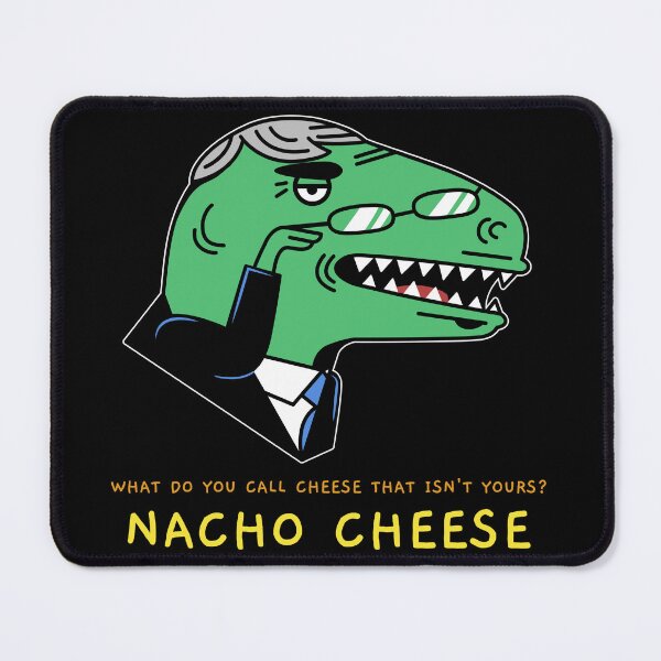 Item preview, What do you call cheese that isn't yours? Nacho Cheese T-shirt designed and sold by PurifiedART.