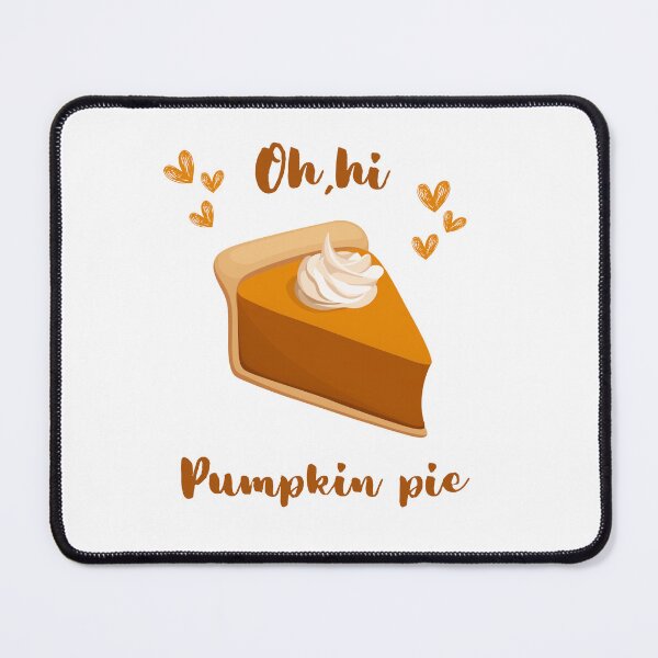 Item preview, Oh hi Pumpkin Pie designed and sold by EZKreationsShop.
