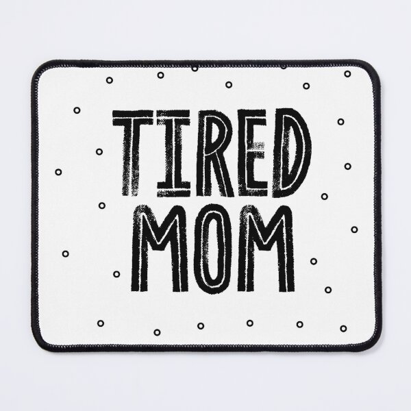 Item preview, Tired Mom designed and sold by printmesomecolo.