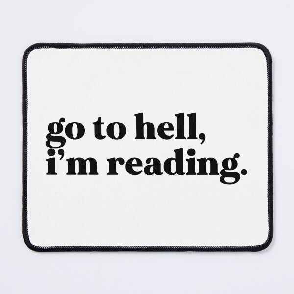 Item preview, Go to hell I’m reading designed and sold by weirdly weird.