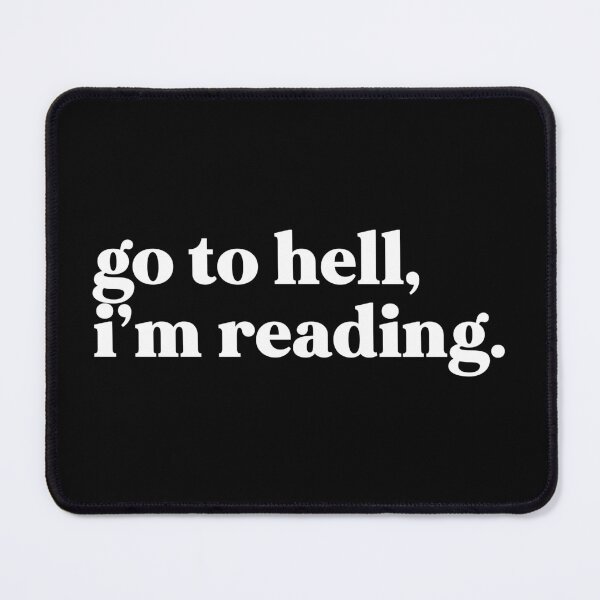Item preview, Go to hell I’m reading designed and sold by weirdly weird.