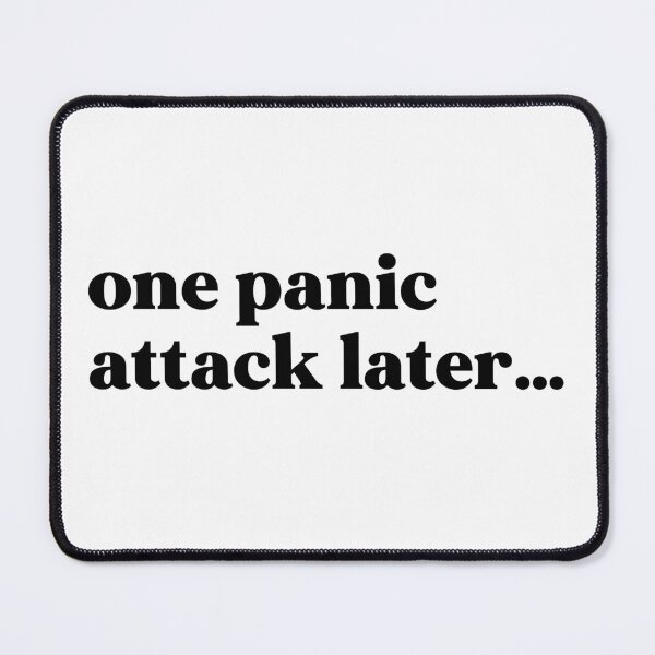 Item preview, One panic attack later… designed and sold by weirdly weird.