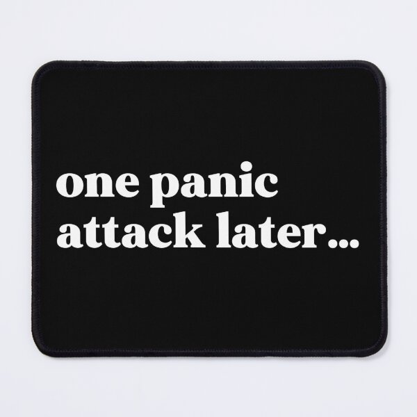 Item preview, One panic attack later… designed and sold by weirdly weird.