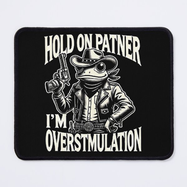 Item preview, ‏Hold On Partner I’m Overstimulated – Quirky Cowboy Frog Design designed and sold by love3617.