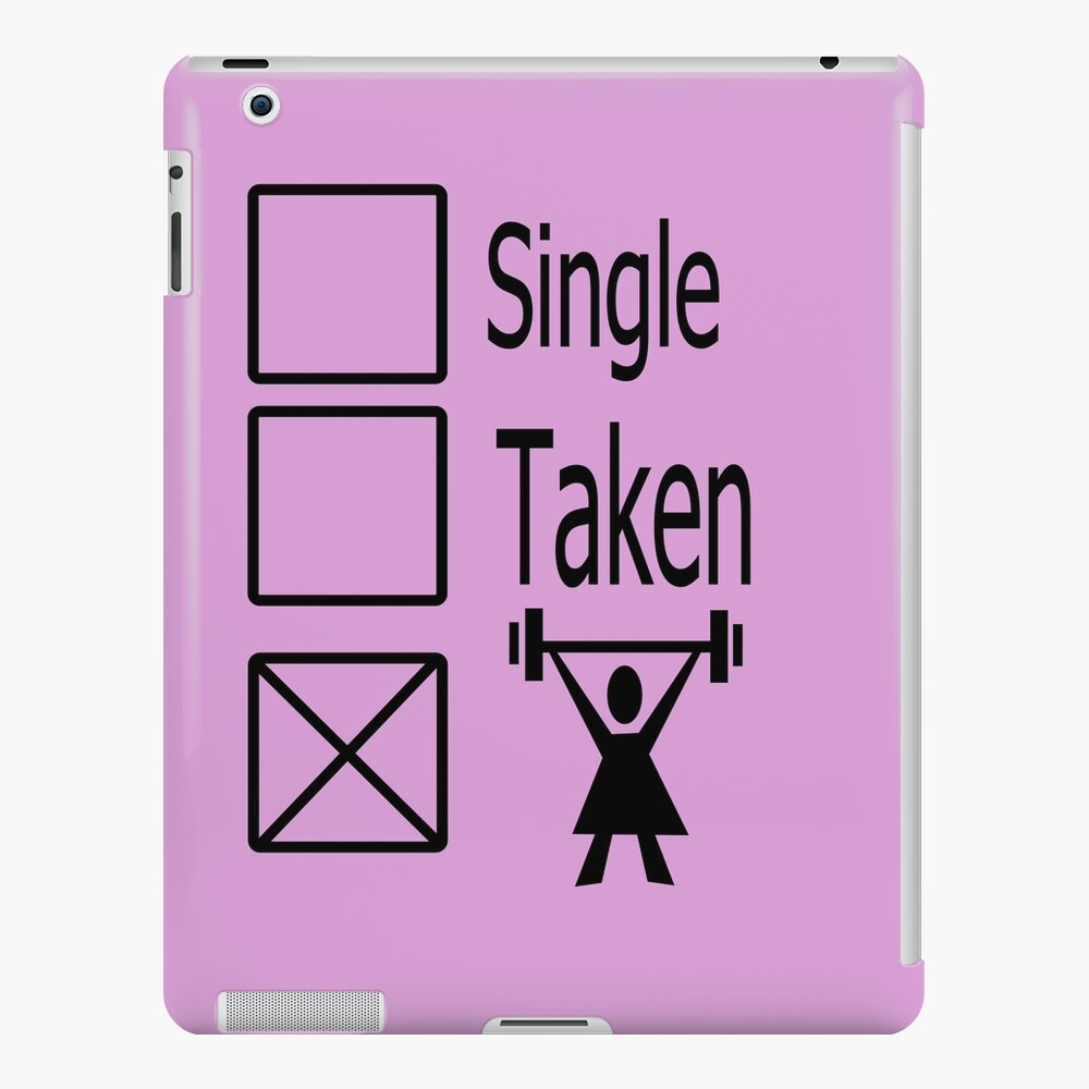 Single , taken, or down the Gym iPad Case & Skin