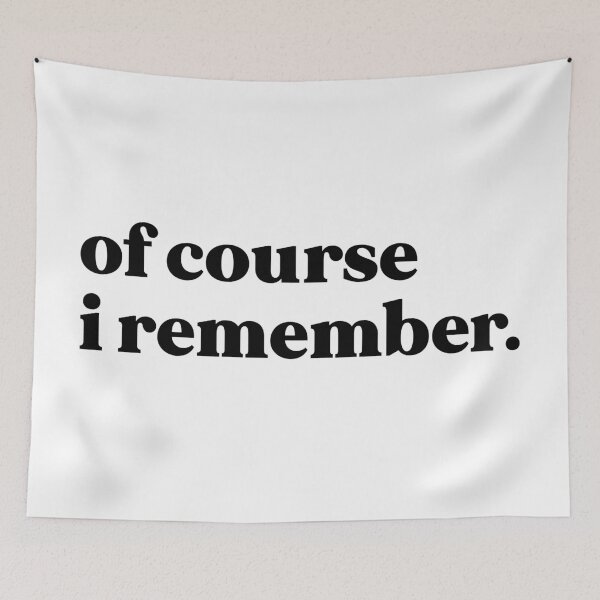 Item preview, Of course I remember designed and sold by weirdly weird.