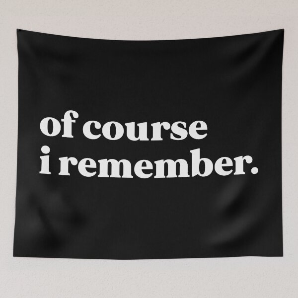 Item preview, Of course I remember designed and sold by weirdly weird.