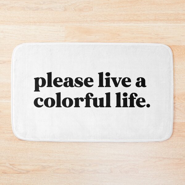 Item preview, Please live a colorful life designed and sold by weirdly weird.