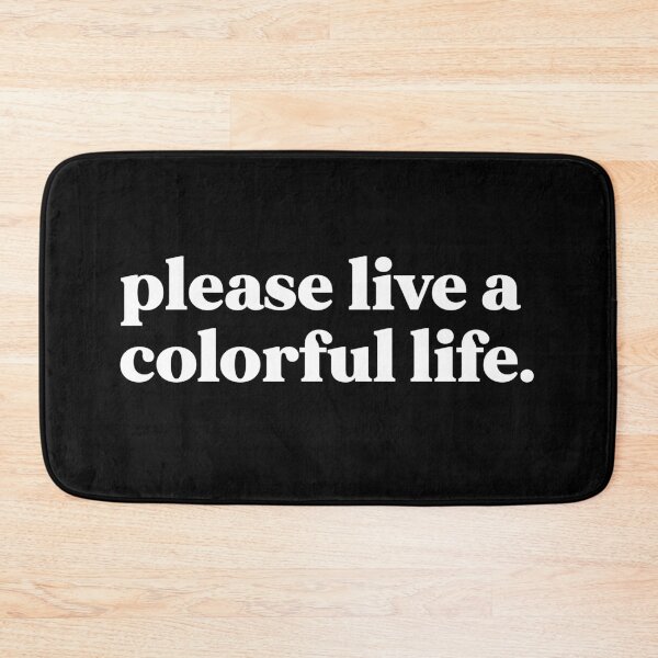 Item preview, Please live a colorful life designed and sold by weirdly weird.