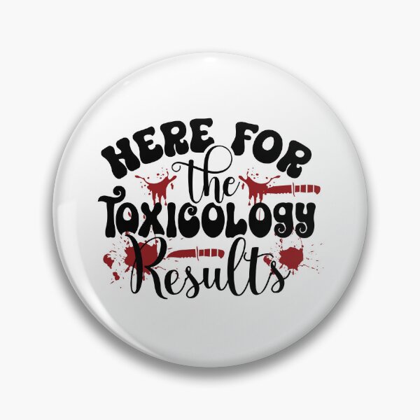 Item preview, Here For the Toxicology Results designed and sold by lauriedart.