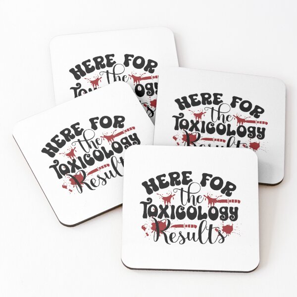 Item preview, Here For the Toxicology Results designed and sold by lauriedart.