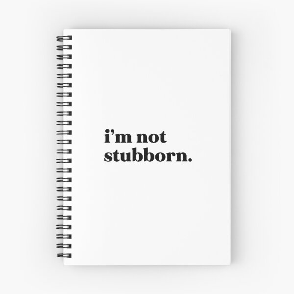 Item preview, I’m not stubborn designed and sold by weirdly weird.