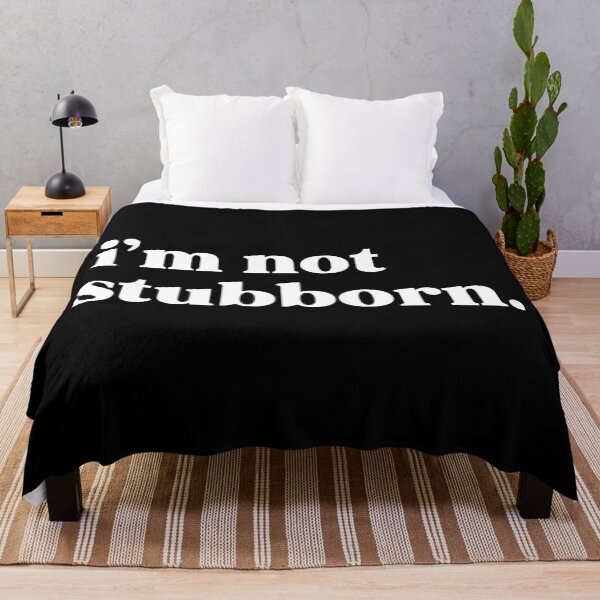 Item preview, I’m not stubborn designed and sold by weirdly weird.