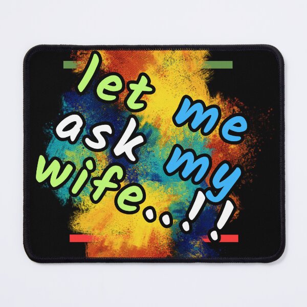Item preview, Let me ask my wife..!! designed and sold by Bawek85Designs.