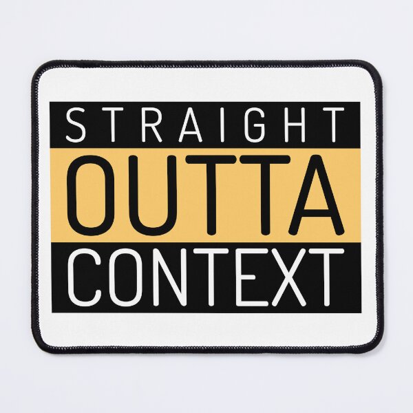 Item preview, Straight Outta Context designed and sold by InkShift Studio.