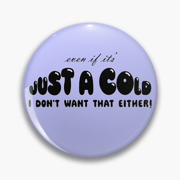 Item preview, "Just a Cold" Black Plain designed and sold by LoganGrendel.