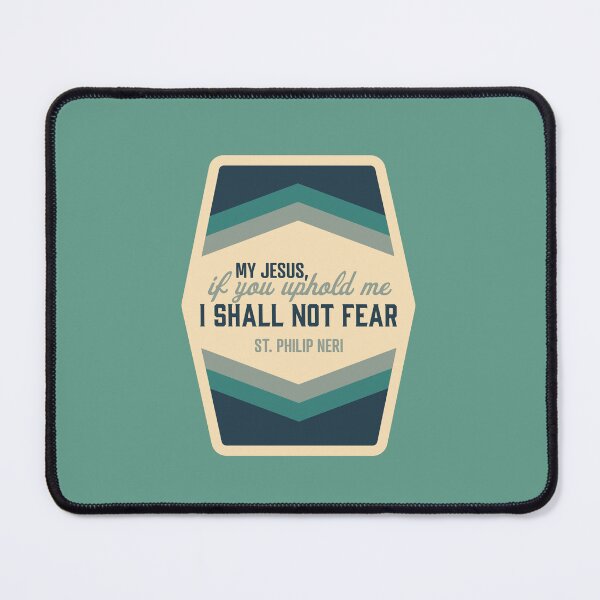 Item preview, I Shall Not Fear - St. Philip Neri designed and sold by cmills730.