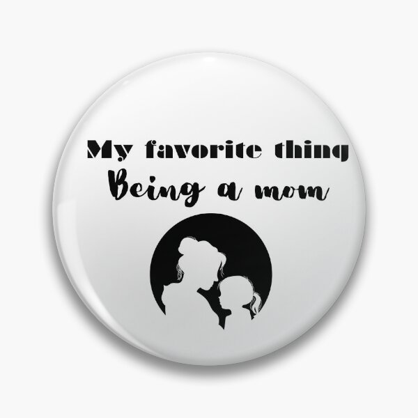Item preview, My favorite thing being a mom designed and sold by Kelli Campbell.