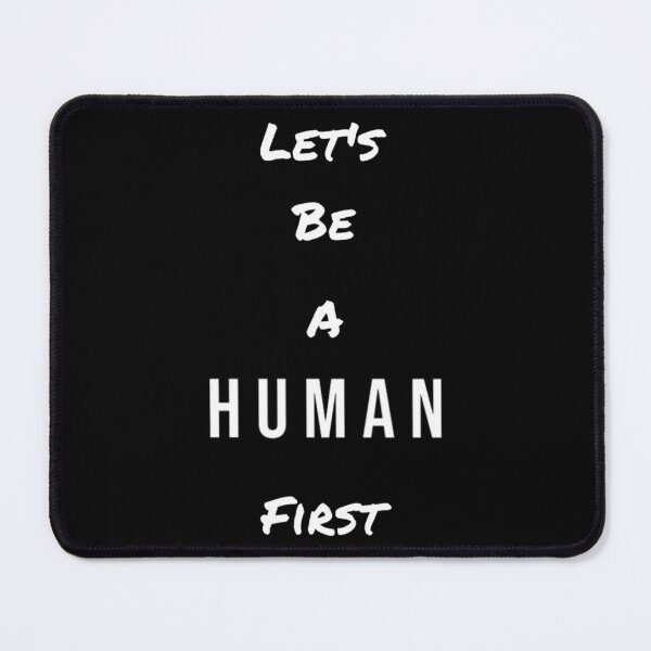 Item preview, Let's be a human first. designed and sold by Abstract Aura art.