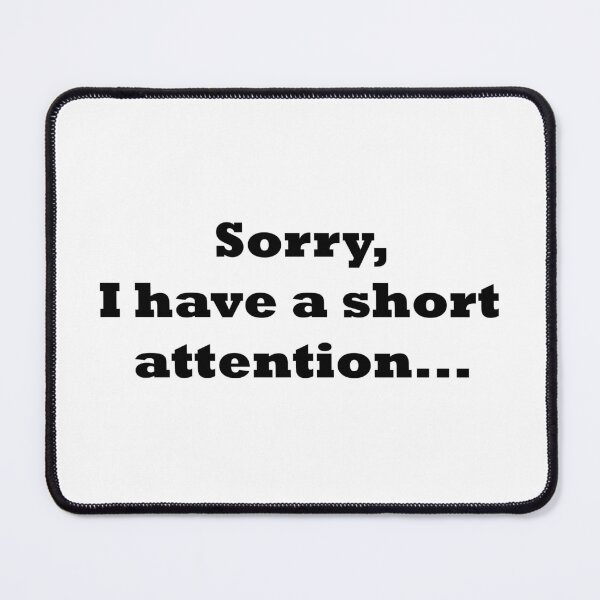 Item preview, Short Attention... designed and sold by Mikojaco.