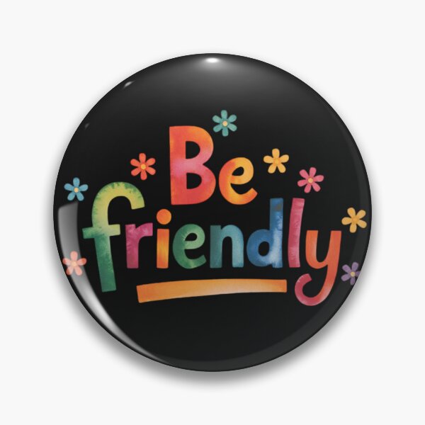 Item preview, Be Friendly designed and sold by nimmitrends.
