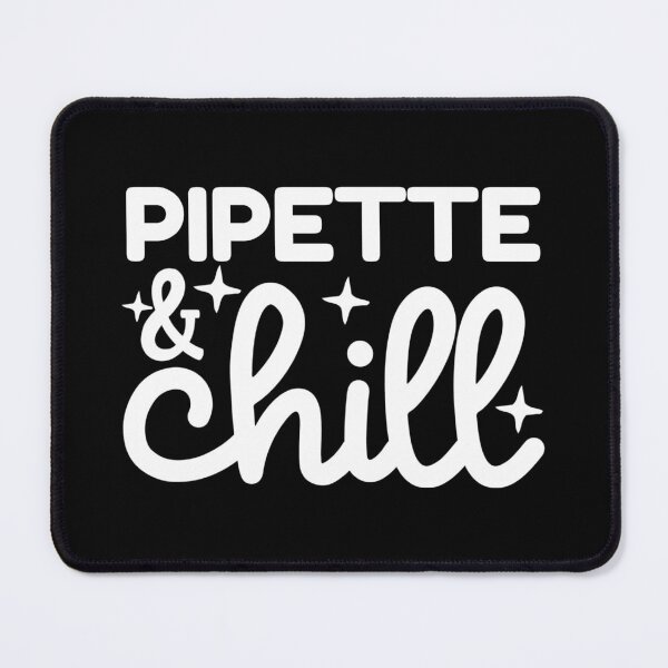 Item preview, Pipette & Chill | Funny Laboratory Scientist | Bench Scientist Gift | Molecular Biology | Chemistry | Microbiology designed and sold by jadedscientist.