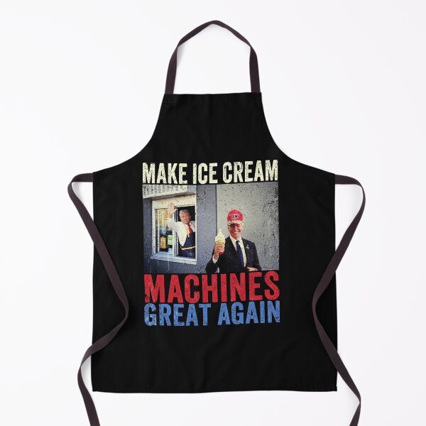 Item preview, Make Ice Cream Machines Great Again designed and sold by PrettyInk.