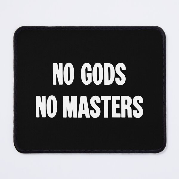 Item preview, No Gods No Masters designed and sold by Good-Looking Corpse.